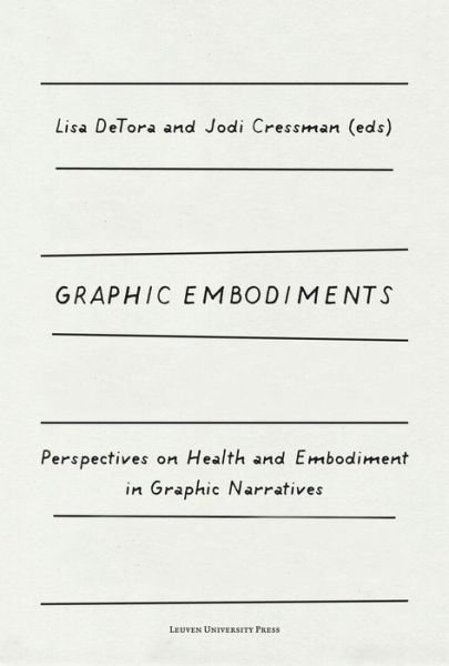 Graphic Embodiments: Perspectives on Health and Embodiment in Graphic Narratives (Paperback Book) (2021)
