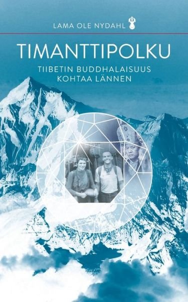 Cover for Lama Ole Nydahl · Timanttipolku: Tiibetin buddhalaisuus kohtaa lannen (Paperback Bog) (2020)