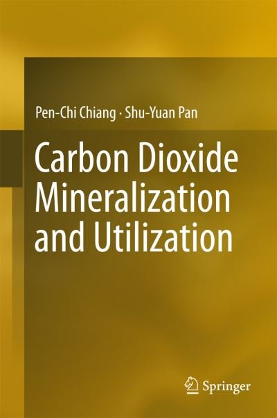 Cover for Pen-Chi Chiang · Carbon Dioxide Mineralization and Utilization (Gebundenes Buch) [1st ed. 2017 edition] (2017)