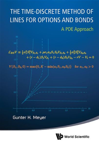 Cover for Meyer, Gunter H (Georgia Inst Of Technology, Usa) · Time-discrete Method Of Lines For Options And Bonds, The: A Pde Approach (Hardcover Book) (2015)