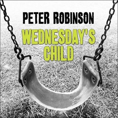 Wednesday's Child - Peter Robinson - Muzyka - TANTOR AUDIO - 9798200119677 - 1 lutego 2011