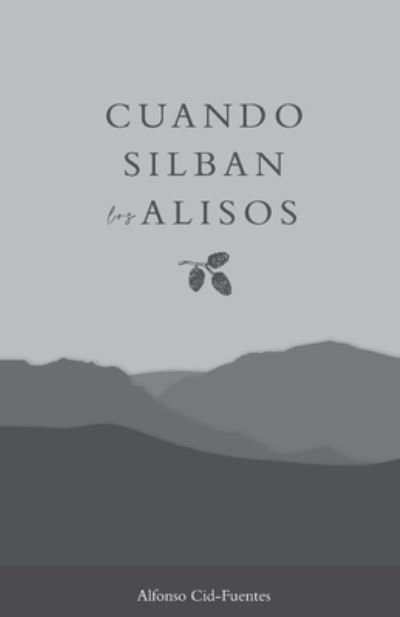 Cover for Cid-Fuentes Alfonso Cid-Fuentes · Cuando silban los alisos (Paperback Book) (2022)