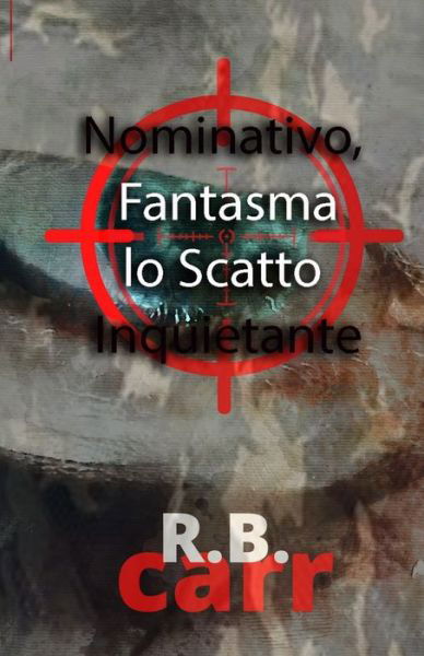 Cover for R B Carr · Nominativo, Fantasma lo Scatto Inquietante (Paperback Book) (2021)