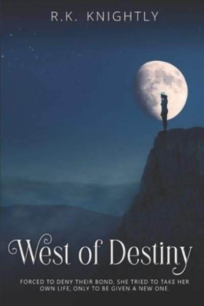 Cover for R K Knightly · West of Destiny: Book 5 of The Claimed Series - Claimed (Paperback Book) (2021)