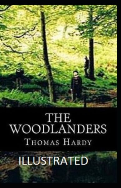 Cover for Thomas Hardy · The Woodlanders Illustrated (Paperback Book) (2021)