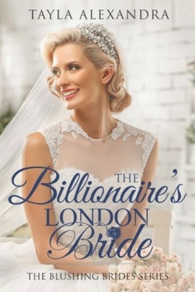 Cover for Tayla Alexandra · The Billionaire's London Bride (Paperback Book) (2020)