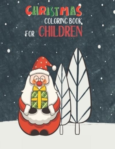 Christmas Coloring Book For Children - Mimouni Publishing Group - Books - Independently Published - 9798565034677 - November 14, 2020