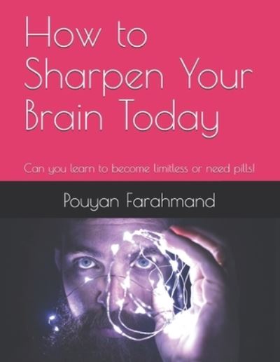 Cover for Pouyan Farahmand · How to Sharpen Your Brain Today (Paperback Book) (2020)