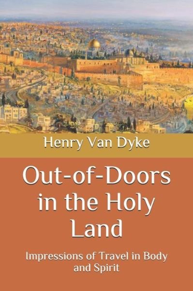 Cover for Henry Van Dyke · Out-of-Doors in the Holy Land (Pocketbok) (2020)