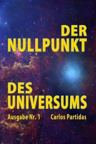 Cover for Carlos L Partidas · Der Nullpunkt Des Universums (Paperback Book) (2020)