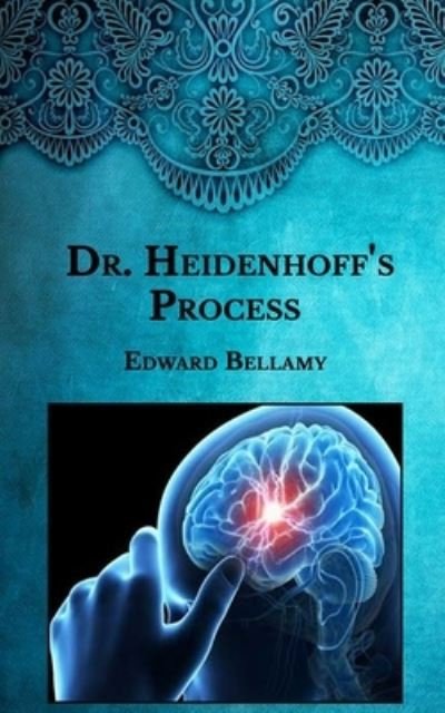 Cover for Edward Bellamy · Dr. Heidenhoff's Process (Paperback Book) (2021)