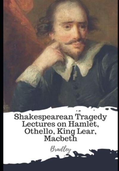 Cover for Bradley · Shakespearean Tragedy Lectures on Hamlet, Othello, King Lear, Macbeth (Pocketbok) (2021)