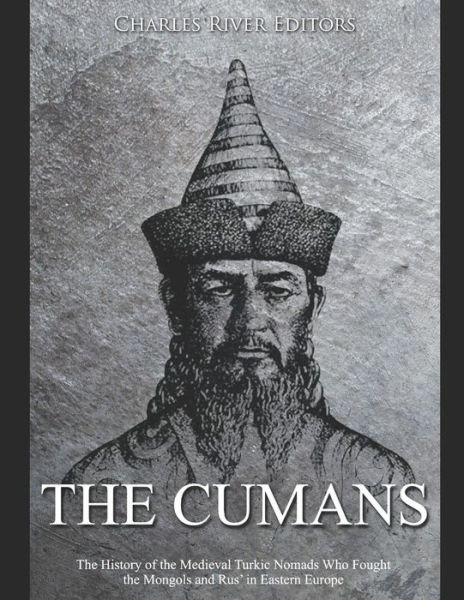 Cover for Charles River Editors · The Cumans (Paperback Bog) (2020)