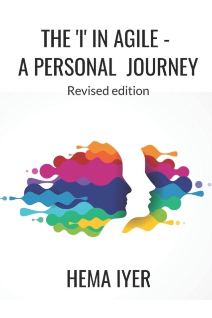 Cover for Hema Iyer · The 'I' in Agile - a personal journey: Revised edition (Pocketbok) (2020)