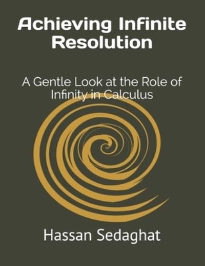 Hassan Sedaghat · Achieving Infinite Resolution (Paperback Book) (2020)