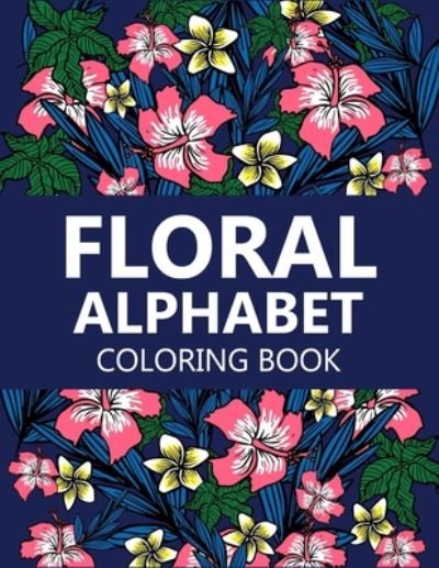 Cover for Zxr Press · Floral Alphabet coloring book (Taschenbuch) (2020)