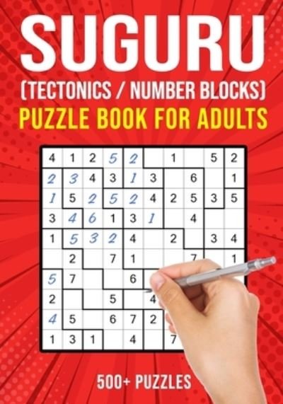 Cover for Puzzle King Publishing · Suguru Puzzle Books for Adults: Tectonics Japanese Math Logic Number Puzzle 500+ Puzzles Easy to Hard (Pocketbok) (2020)