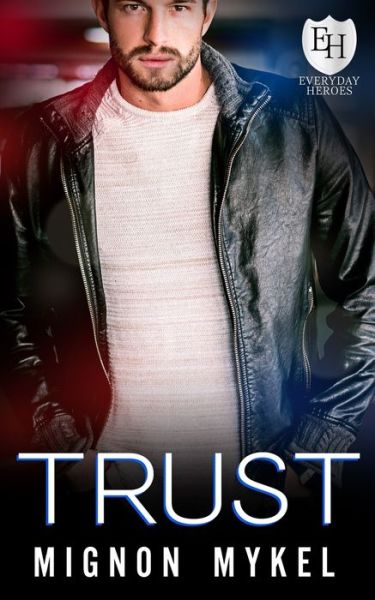 Cover for Mignon Mykel · Trust: An Everyday Heroes Novel: The Everyday Heroes World (Paperback Book) (2020)