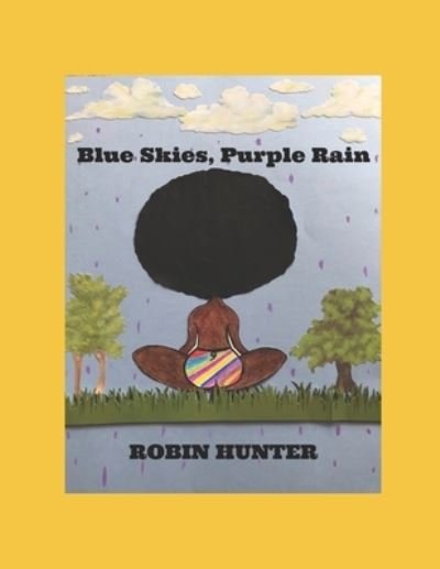 Robin Hunter · Blue Skies, Purple Rain (Pocketbok) (2021)