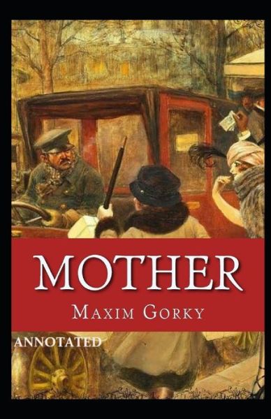 Cover for Maxim Gorky · Mother Annotated (Paperback Book) (2021)