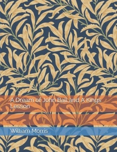 Cover for William Morris · A Dream of John Ball and A Kings Lesson (Paperback Book) (2021)