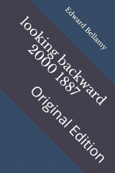 Cover for Edward Bellamy · Looking Backward 2000 1887 (Taschenbuch) (2021)