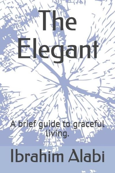 Cover for Ibrahim Alabi · The Elegant (Pocketbok) (2021)