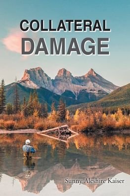 Cover for Sunny Aleshire Kaiser · Collateral Damage (Paperback Book) (2022)