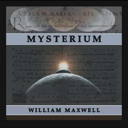 Cover for William Maxwell · Mysterium (CD) (2012)