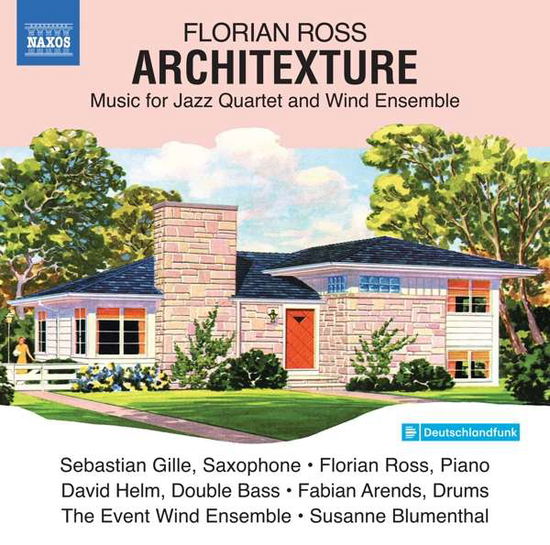 Florian Ross: Architexture - Music For Jazz Quartet And Wind Ensemble - Event Wind Ensemble - Música - NAXOS - 0747313406678 - 25 de setembro de 2020