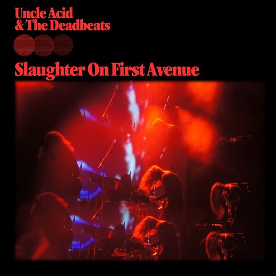Cover for Uncle Acid &amp; the Deadbeats · Slaughter On First Avenue (CD) (2023)