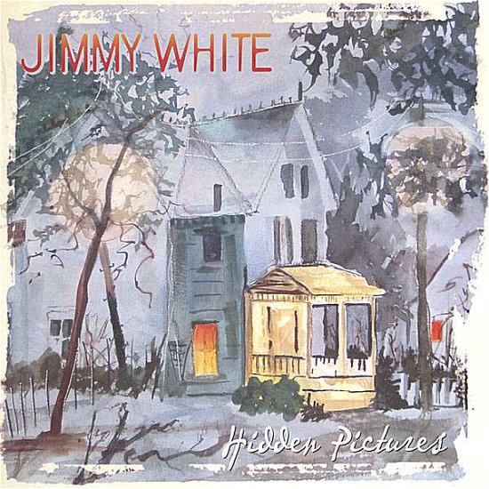 Cover for Jimmy White · Hidden Pictures (CD) (2007)