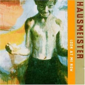 Cover for Hausmeister · Look at Me Now (CD) (2004)