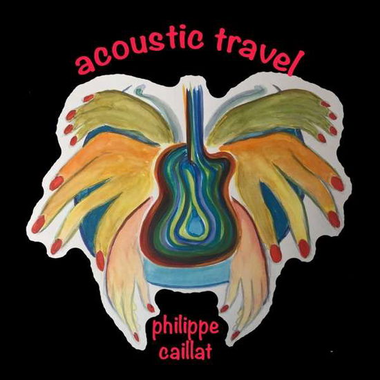 Acoustic Travel - Philippe Caillat - Musikk - DMG - 4260022812678 - 27. august 2021