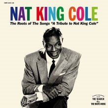 Roots Of The Songs A Tribute To Nat King Cole - Nat King Cole - Muzyka - TOWER - 4582239484678 - 27 października 2017