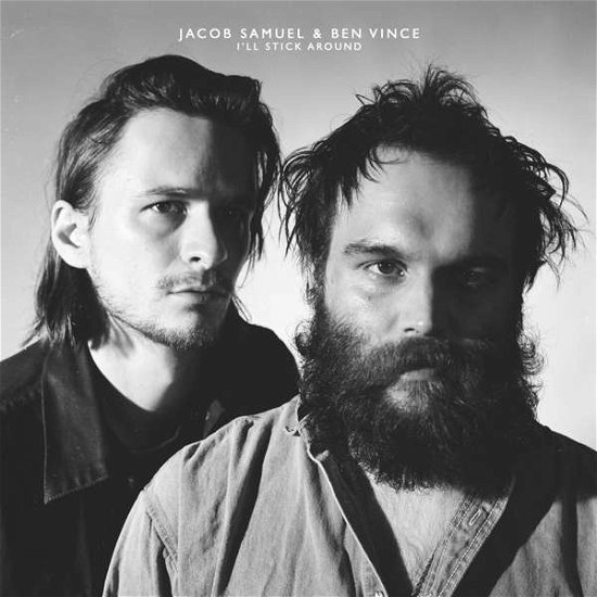 Ben Vince & Jacob Samuel · Ill Stick Around (LP) (2019)