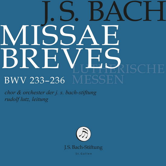 Cover for Choir &amp; Orchestra Of The J.S. Bach Foundation &amp; Rudolf Lutz · Bach: Missa Breves - Lutheran Masses BWV 233-236 (CD) (2024)