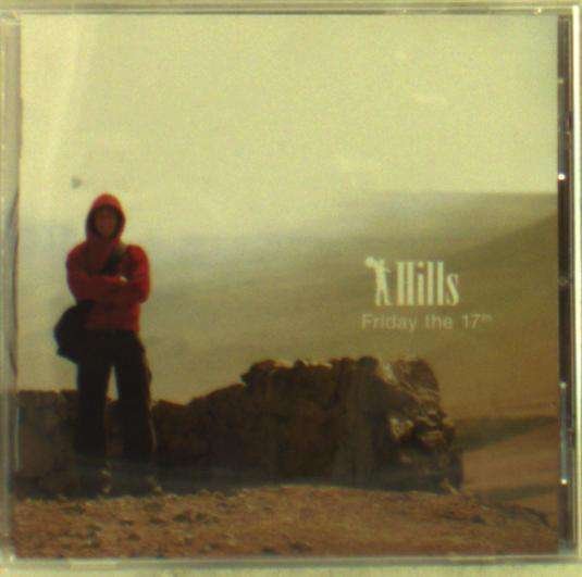 Hills · Hills - Friday The 17th (CD) (2006)
