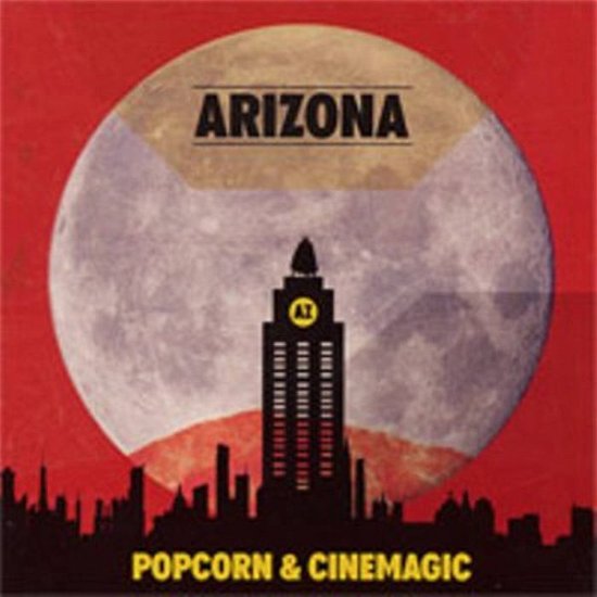 Cover for Arizona · Popcorn &amp; Cinemagic (CD) (2017)
