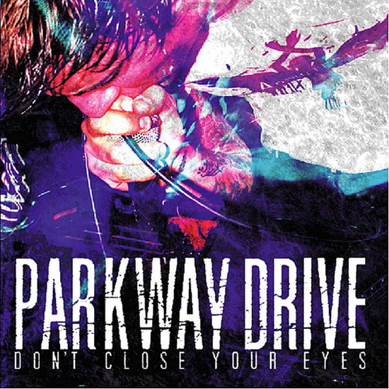 Cover for Parkway Drive · Don't Close Your Eyes (CD) [Expanded edition] (2006)