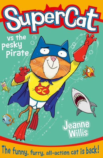 Supercat vs the Pesky Pirate - Supercat - Jeanne Willis - Bøker - HarperCollins Publishers - 9780007518678 - 29. januar 2015