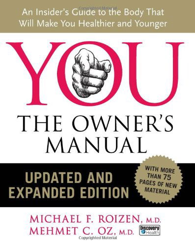 Cover for M.D. Mehmet C. Oz · YOU: The Owner's Manual, Updated and Expanded Edition: An Insider's Guide to the Body that Will Make You Healthier and Younger (Hardcover Book) [Upd Exp edition] (2008)