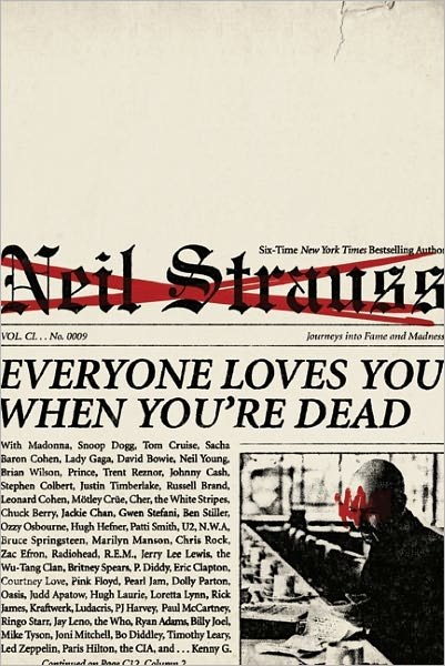 Everyone Loves You when You're Dead: Journeys into Fame and Madness - Neil Strauss - Böcker - HarperCollins Publishers Inc - 9780061543678 - 15 mars 2011