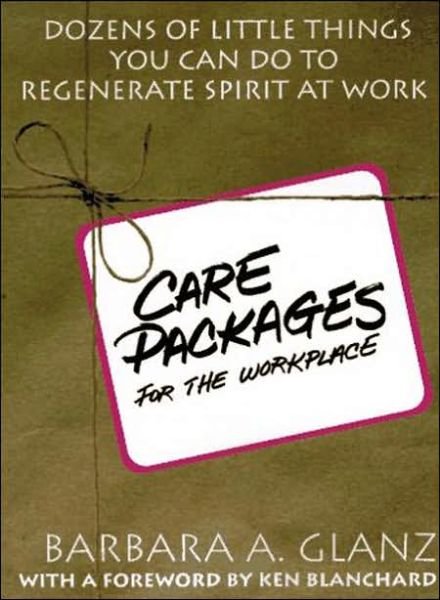 Cover for Barbara Glanz · C.A.R.E. Packages for the Workplace: Dozens of Little Things You Can Do To Regenerate Spirit At Work (Paperback Bog) [Ed edition] (1996)