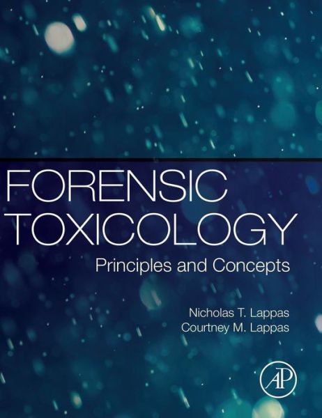 Cover for Lappas, Nicholas T. (The George Washington University, Washington, DC, USA) · Forensic Toxicology: Principles and Concepts (Hardcover Book) (2016)