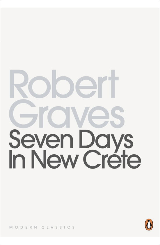 Seven Days in New Crete - Penguin Modern Classics - Robert Graves - Książki - Penguin Books Ltd - 9780141197678 - 26 stycznia 2012