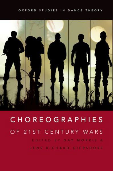 Cover for Gay Morris · Choreographies of 21st Century Wars - Oxford Studies in Dance Theory (Pocketbok) (2016)