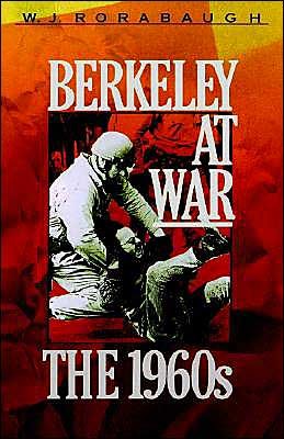 Cover for Rorabaugh, W.J. (Professor of History, Professor of History, University of Washington) · Berkeley at War: The 1960s (Paperback Bog) (1992)