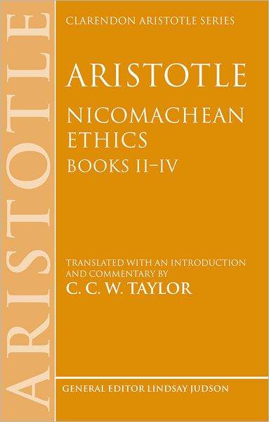 Cover for Taylor · Aristotle: Nicomachean Ethics, Books II--IV: Translated with an introduction and commentary - Clarendon Aristotle Series (Paperback Book) (2006)