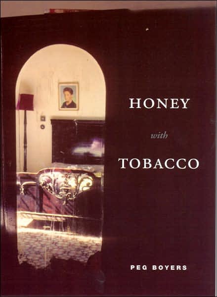 Cover for Peg Boyers · Honey with Tobacco - Phoenix Poets (Paperback Book) [New edition] (2007)